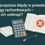 Najczęstrze błędy w prowadzeniu ksiąg